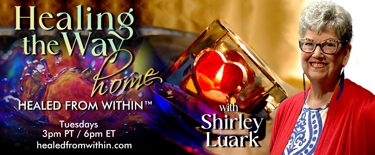 6-27-24-healing-the-way-home-shirley-luark-show-lg